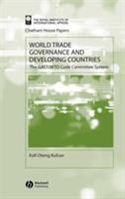 World Trade Governance and Developing Countries : The GATT/WTO Code Committee System