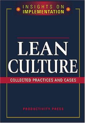 Lean Culture : Collected Practices and Cases