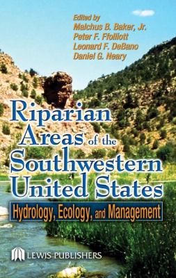 Riparian Areas of the Southwestern United States : Hydrology, Ecology, and Management