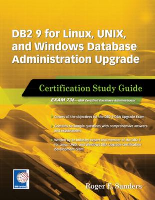 DB2 9 for Linux, UNIX, and Windows Database Administration Upgrade