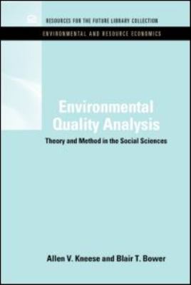 Environmental Quality Analysis : Theory and Method in the Social Sciences