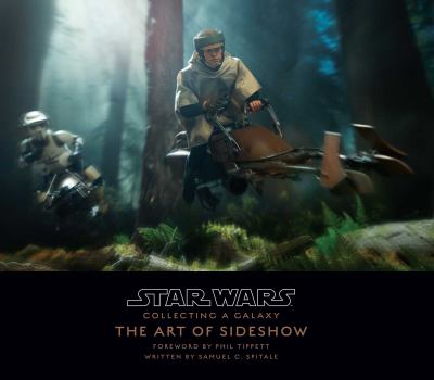 Star Wars: Collecting a Galaxy : The Art of Sideshow Collectibles