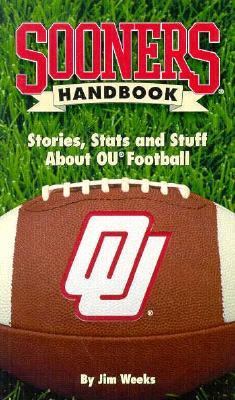 Sooners Handbook : Stories, Stats and Stuff about Oklahoma University Football