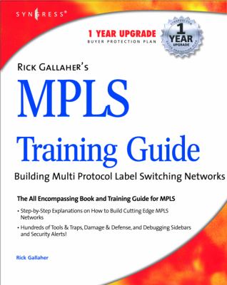 MPLS Training Guide : Building Multi Protocol Label Switching Networks