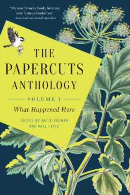 The Papercuts Anthology Vol. 1 : What Happened Here