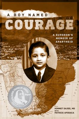 A Boy Named Courage : A Surgeon's Memoir of Apartheid