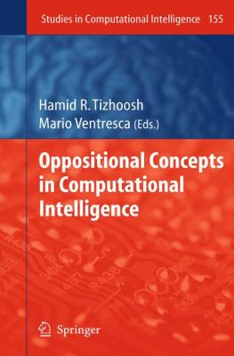 Oppositional Concepts in Computational Intelligence
