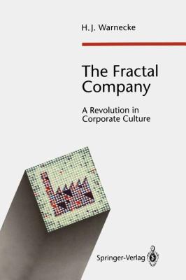 The Fractal Company : A Revolution in Corporate Culture