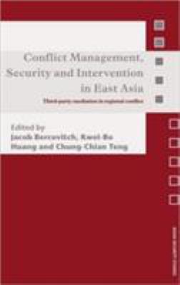 Conflict Management, Security and Intervention in East Asia : Third-Party Mediation in Regional Conflict