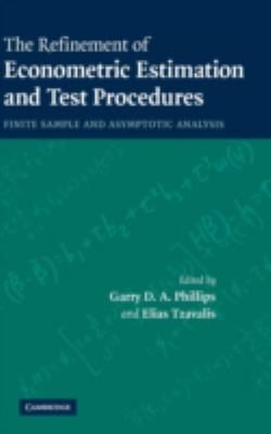 The Refinement of Econometric Estimation and Test Procedures : Finite Sample and Asymptotic Analysis