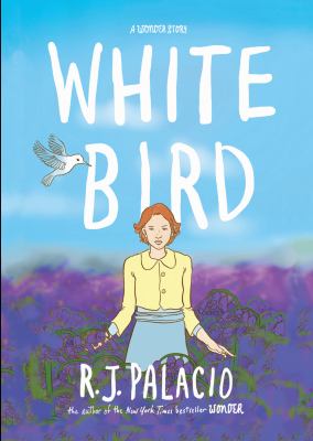 White Bird: a Wonder Story