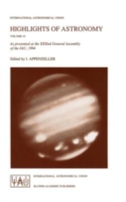 Highlights of Astronomy : As Presented at the XXIInd General Assembly of the IAU 1994