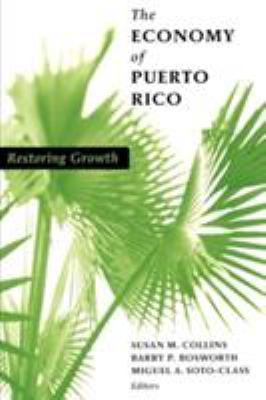 The Economy of Puerto Rico : Restoring Growth