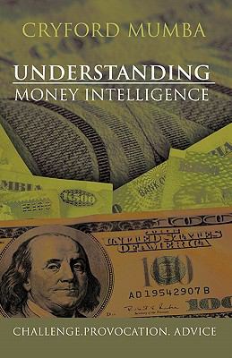 Understanding Money Intelligence : Challenge. Provocation. Advice