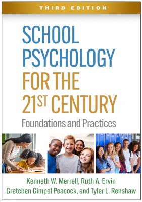 School Psychology for the 21st Century, Third Edition : Foundations and Practices