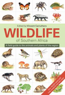 Wildlife of Southern Africa : An Illustrated Guide to the Animals and Plants of the Region