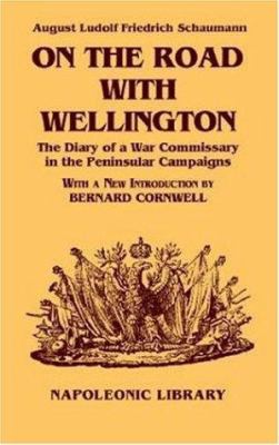 On the Road with Wellington : The Diary of a War Commissary