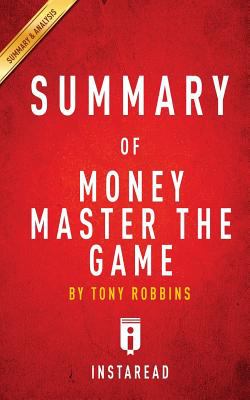 Money Master the Game : By Tony Robbins - a 15-Minute Key Takeaways and Analysis