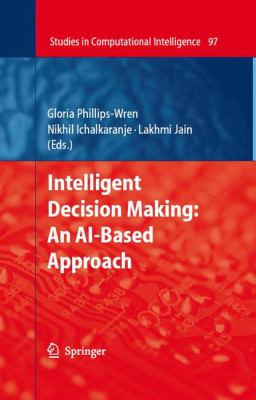 Intelligent Decision Making : An Ai-Based Approach