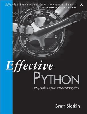 Effective Python : 53 Specific Ways to Write Better Python
