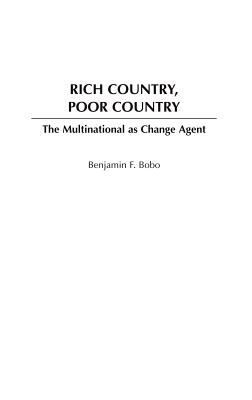Rich Country, Poor Country : The Multinational as Change Agent