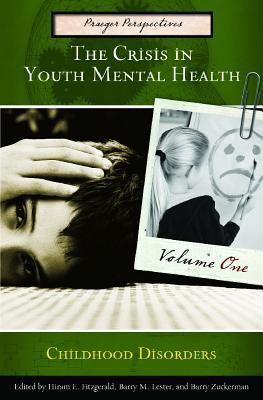The Crisis in Youth Mental Health : Critical Issues and Effective Programs