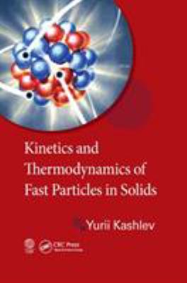 Kinetics and Thermodynamics of Fast Particles in Solids