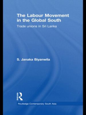 The Labour Movement in the Global South : Trade Unions in Sri Lanka
