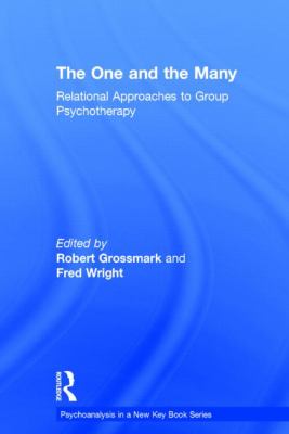 The One and the Many : Relational Approaches to Group Psychotherapy