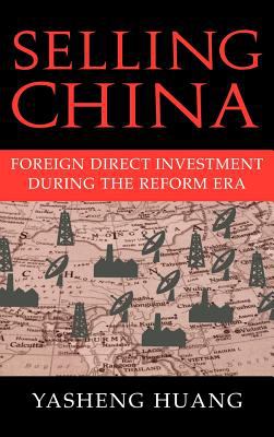 Selling China : Foreign Direct Investment During the Reform Era