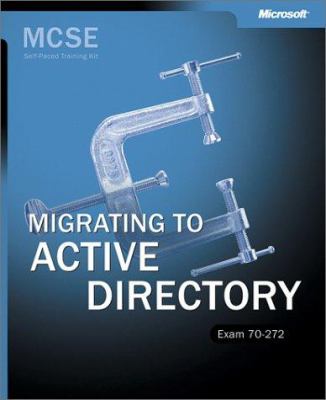 Migrating to Active Directory : Exam 70-272