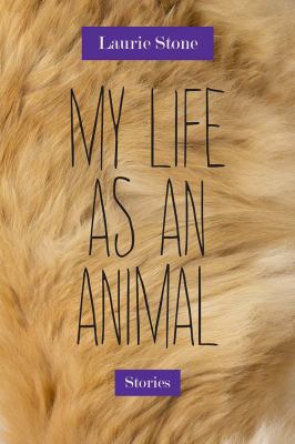 My Life As an Animal : Stories