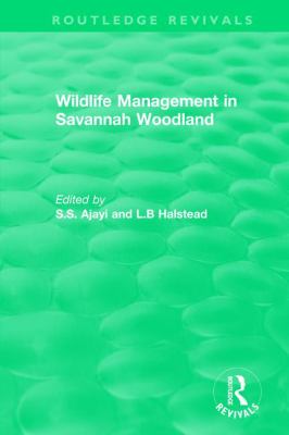 Routledge Revivals : Wildlife Management in Savannah Woodland (1979)