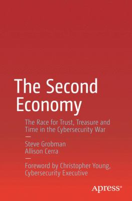 The Second Economy : Time and Trust in the Age of IT Security Threats