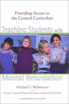 Teaching Students with Mental Retardation : Providing Access to the General Curriculum