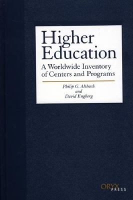 Higher Education : A Worldwide Inventory of Centers and Programs