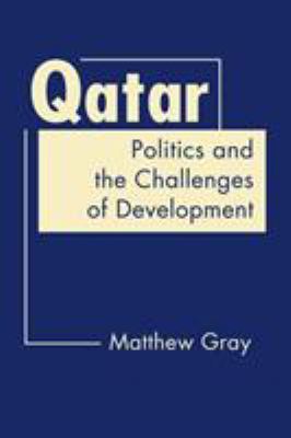 Qatar : Politics and the Challenges of Development