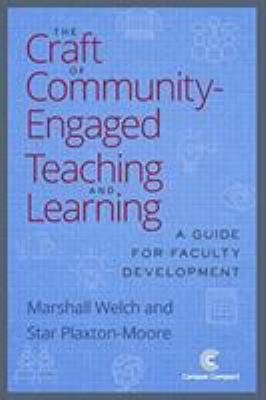 The Craft of Community Engaged Teaching and Learning : A Guide for Faculty Development