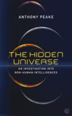 The Hidden Universe : An Investigation into Non-Human Intelligences