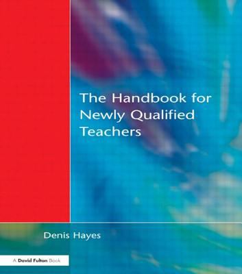 Handbook for Newly Qualified Teachers : Meeting the Standards in Primary and Middle Schools