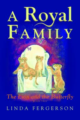A Royal Family : The Lion and the Butterfly Book Two