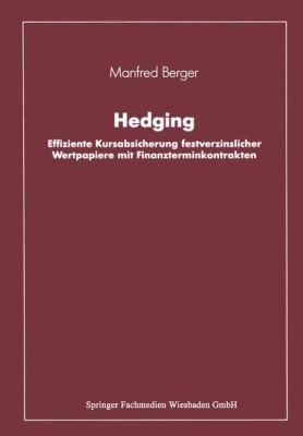 Hedging : Effiziente Kursabsicherung Festverzinslicher Wertpapiere MIT Finanzterminkontrakten
