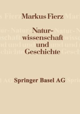 Naturwissenschaft und Geschichte : Vorträge und Aufsätze