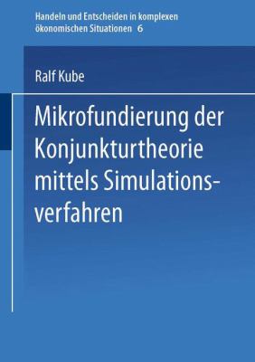 Mikrofundierung der Konjunkturtheorie Mittels Simulationsverfahren