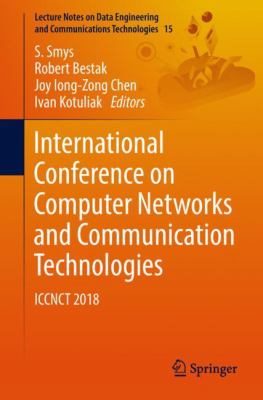 International Conference on Computer Networks and Communication Technologies : Iccnct 2018