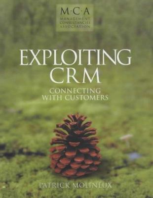Exploiting CRM : Connecting with Customers