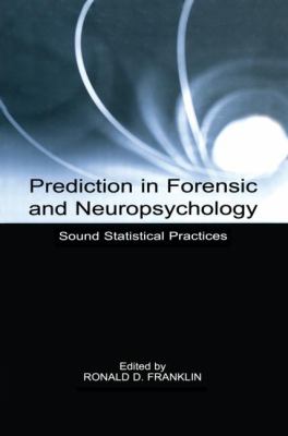 Prediction in Forensic and Neuropsychology : Sound Statistical Practices
