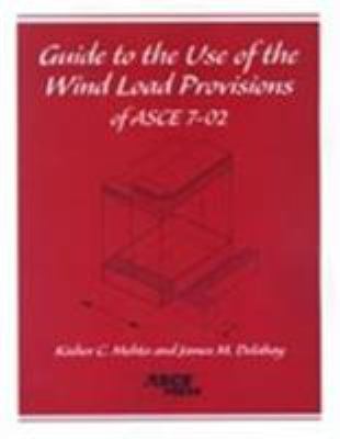Guide to the Use of the Wind Load Provisions of ASCE 7-02