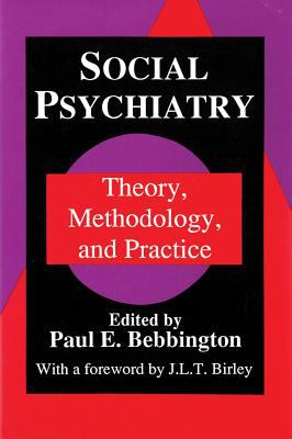 Social Psychiatry : Theory, Methodology and Practice