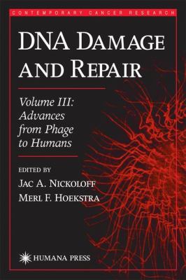 DNA Damage and Repair Vol. III : Advances from Phage to Humans